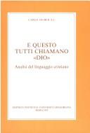 Cover of: "E questo tutti chiamano 'Dio'": analisi del linguaggio cristiano