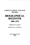 Cover of: Biographical register 1880-1974 by Corpus Christi College, Oxford.