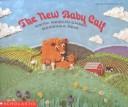 Cover of: The New Baby Calf/With Teaching Guide