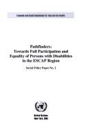 Cover of: Pathfinders: towards full participation and equality of persons with disabilities in the ESCAP region