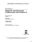 Cover of: Proceedings of diagnostic and therapeutic cardiovascular interventions IV: 22-23 January 1994, Los Angeles, California