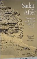 Cover of: Sadat and after by Raymond William Baker, Raymond William Baker, Raymond William Baker