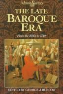 Cover of: The Late baroque era: from the 1680s to 1740