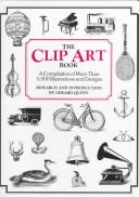 Cover of: The Clip Art Book : A Complilation of More Than 5,000 Illustrations and Designs