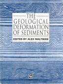 Cover of: The Geological Deformation of Sediments by A. Maltman