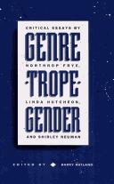 Cover of: Genre, trope, gender by Northrop Frye