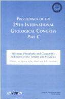 Cover of: Proceedings of the Twenty-Ninth International Geological Congress, Pt. C: Siliceous, Phosphatic & Glauconitic Sediments of the Tertiary & Mesozoic