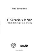 Cover of: El silencio y la voz: historia de la mujer en el Uruguay