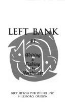 Cover of: Left Bank #01: Writing and Fishing the Northwest