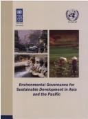 Cover of: Environmental governance for sustainable development in Asia and the Pacific