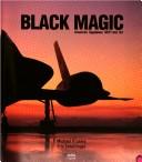 Cover of: Black magic: America's spyplanes: SR-71 and U-2