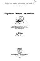 Cover of: Progress in immune deficiency III: proceedings of a meeting of the European Group for Immunodeficiencies held in Oxford 26-29 September 1990