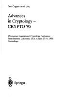 Cover of: Advances in cryptology, CRYPTO '95 by CRYPTO '95 (1995 University of California, Santa Barbara)