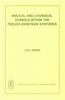 Cover of: Biblical and liturgical symbols within the Pseudo-Dionysian synthesis by Paul Rorem