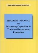 Cover of: Training manual on increasing capacities in trade and investment promotion