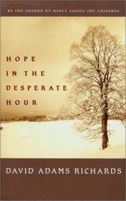 Hope in the Desperate Hour by David Adams Richards