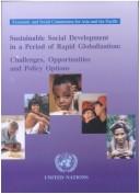 Cover of: Sustainable social development in a period of rapid globalization: challenges, opportunities and policy options