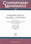 Cover of: Integrable systems, topology, and physics by Martin Guest, Reiko Miyaoka, Yoshihiro Ohnita, editors