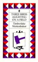 Cover of: Three birds alighting on a field by Timberlake Wertenbaker