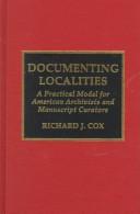 Cover of: Documenting Localities by Richard J. Cox