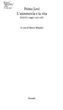 Cover of: L' asimmetria e la vita by Primo Levi