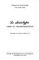 Cover of: Le stéréotype by Actes publiés sous la direction dÀlain Goulet.