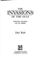 Cover of: The invasions of the Gulf: radicalism, ritualism and the shaikhs