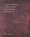 Cover of: The legal, ethical, and regulatory environment of business