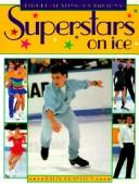 Cover of: Superstars on ice: figure skating champions