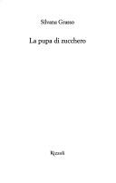 Cover of: La pupa di zucchero by Silvana Grasso