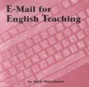 Cover of: E-mail for English teaching by Mark Warschauer
