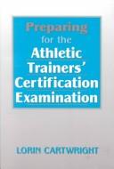 Cover of: Preparing for the athletic trainers' certification examination
