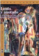 Cover of: Leído y anotado by Pedro Lastra