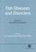 Cover of: Fish diseases and disorders