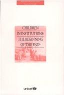 Cover of: Children in institutions: the beginning of the end? : the cases of Italy, Spain, Argentina, Chile and Uruguay