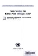 Cover of: Empowering the rural poor through HRD: six innovative approaches submitted for the 2001 ESCAP HRD Award