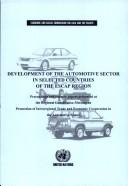 Cover of: Development of the automotive sector in selected countries of the ESCAP region by Regional Consultative Meeting on Promotion of Intraregional Trade and Economic Cooperation in the Automotive Sector (2001 Seoul, South Korea)
