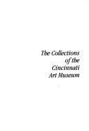 Cover of: The collections of the Cincinnati Art Museum by Cincinnati Art Museum