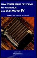Cover of: Low temperature detectors for neutrinos and dark matter IV: proceedings of the IVth International Workshop on Low Temperature Detectors for Neutrinos and Dark Matter : Oxford, UK, September 4-7, 1991