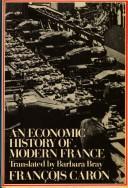 An economic history of modern France by François Caron