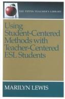 Cover of: Using student-centered methods with teacher-centered ESL students