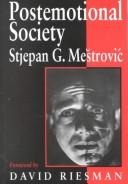 Postemotional society by Stjepan Gabriel Meštrović