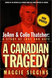 Cover of: A Canadian Tragedy (Revised): JoAnn and Colin Thatcher: A Story of Love and Hate (Revised) by Maggie Siggins