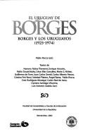 Cover of: El Uruguay de Borges: Borges y los uruguayos, 1925-1974