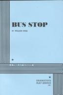 Cover of: Bus stop by William Inge, William Inge