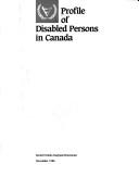 Profile of disabled persons in Canada by Canada. Dept. of the Secretary of State. Social Trends Analysis Directorate.