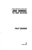 Cover of: Jose Donoso, the Boom and Beyond by Philip Swanson