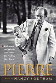 Cover of: Pierre: colleagues and friends talk about the Trudeau they knew