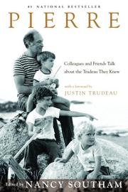 Cover of: Pierre: Colleagues and Friends Talk about the Trudeau They Knew