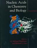 Nucleic acids in chemistry and biology by G. Michael Blackburn